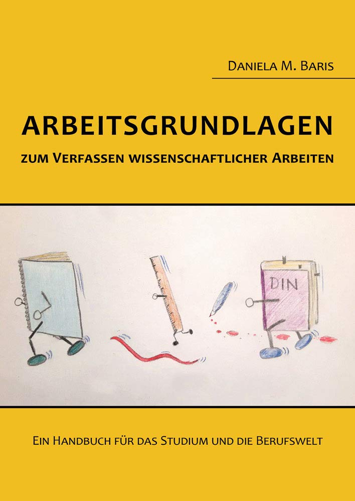 Arbeitsgrundlagen zum Verfassen wissenschaftlicher Arbeiten: Ein Handbuch für das Studium und die Berufswelt Books