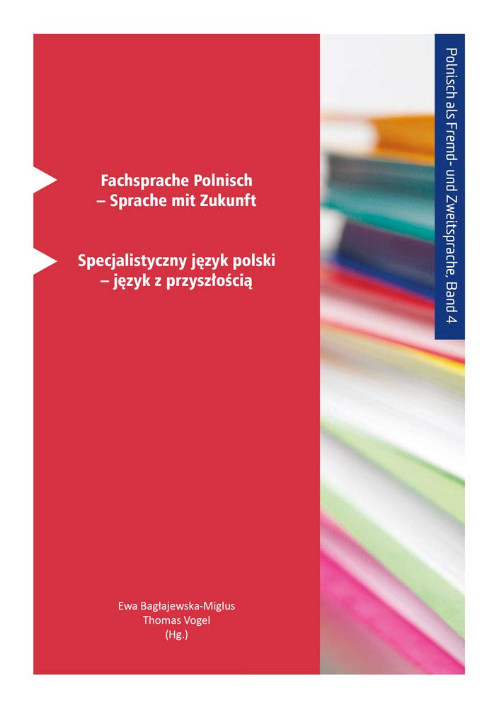 Fachsprache Polnisch – Sprache mit Zukunft: Specjalistyczny język polski – język z przyszłością (Polnisch als Fremd- und Zweitsprache, Band 4) Foreign Languages ​​& Dictionaries