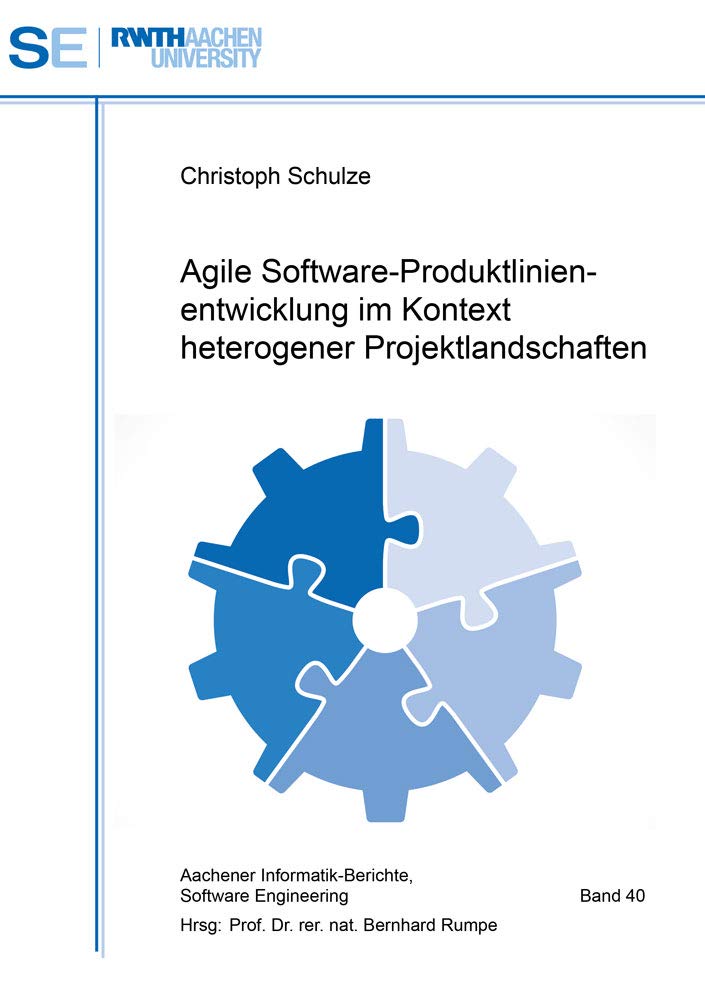 Agile Software-Produktlinienentwicklung im Kontext heterogener Projektlandschaften (Aachener Informatik Berichte Software Engineering) Computer Science
