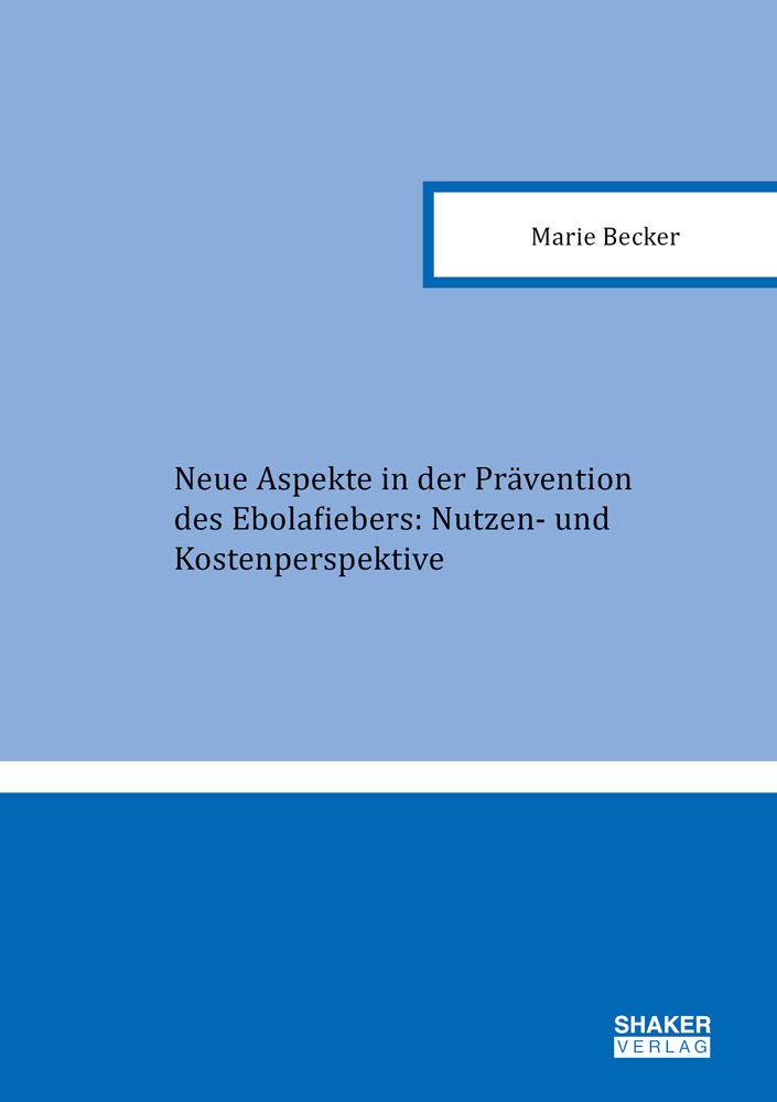 Neue Aspekte in der Prävention des Ebolafiebers: Nutzen- und Kostenperspektive book