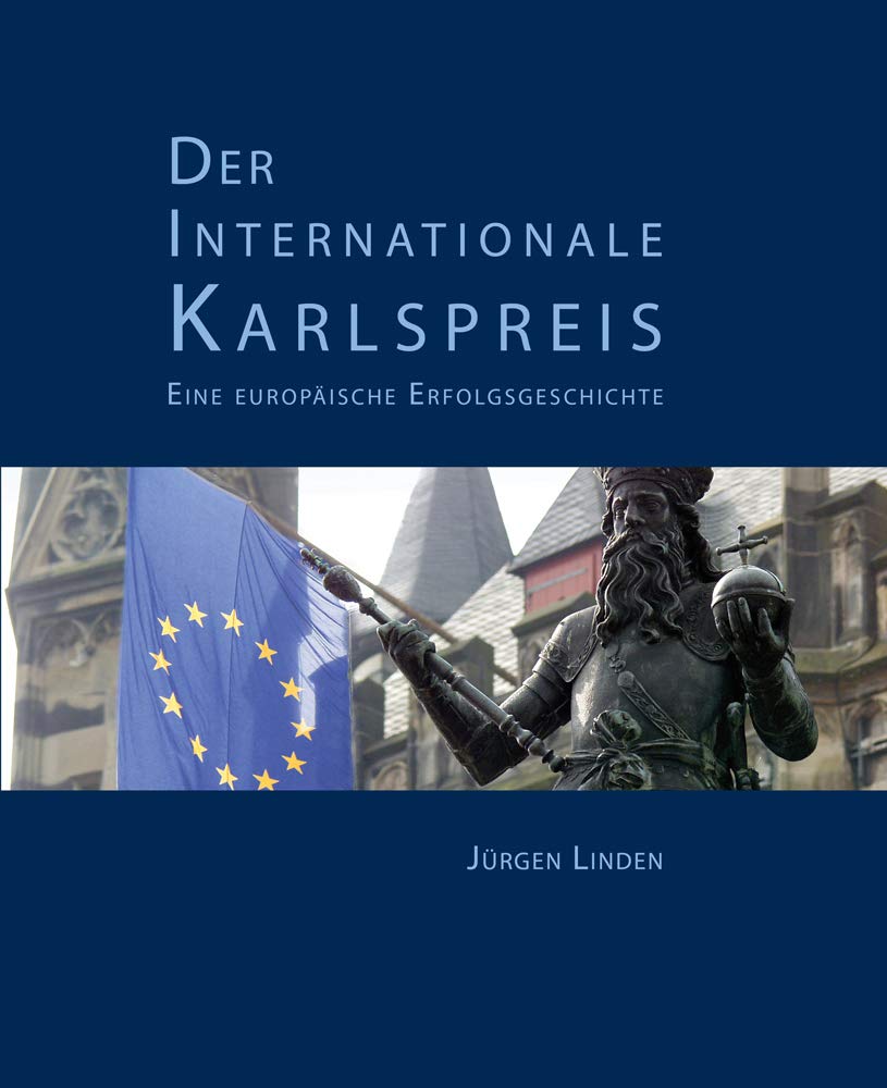 Der Internationale Karlspreis: Eine europäische Erfolgsgeschichte Law