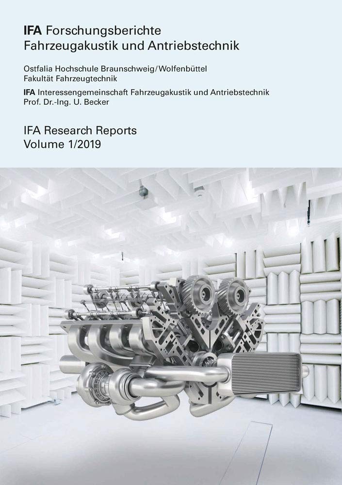IFA Research Reports, No. 1, 2019 (IFA Forschungsberichte Fahrzeugakustik und Antriebstechnik) Business & Technology
