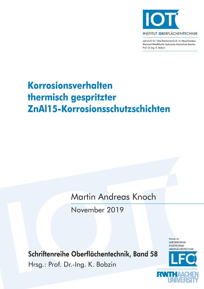 Korrosionsverhalten thermisch gespritzter ZnAl15-Korrosionsschutzschichten (Schriftenreihe Oberflächentechnik) Business & Technology