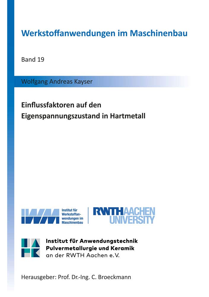 Einflussfaktoren auf den Eigenspannungszustand in Hartmetall (Werkstoffanwendungen im Maschinenbau) Business & Technology