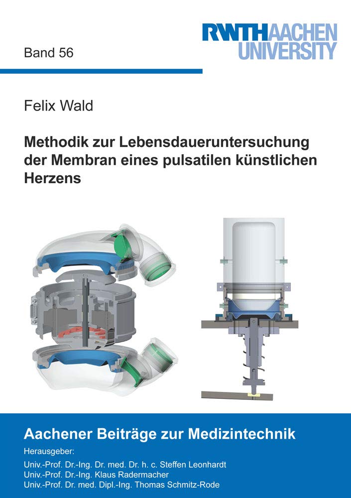Methodik zur Lebensdaueruntersuchung der Membran eines pulsatilen künstlichen Herzens (Aachener Beiträge zur Medizintechnik) Medicine