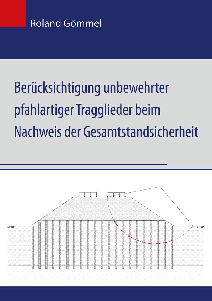 Berücksichtigung unbewehrter pfahlartiger Tragglieder beim Nachweis der Gesamtstandsicherheit (Berichte aus dem Bauwesen) Business & Technology