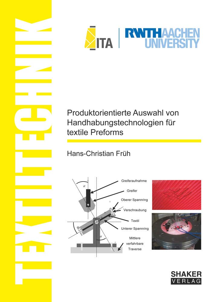 Produktorientierte Auswahl von Handhabungstechnologien für textile Preforms (Textiltechnik/ Textile Technology) Business & Technology