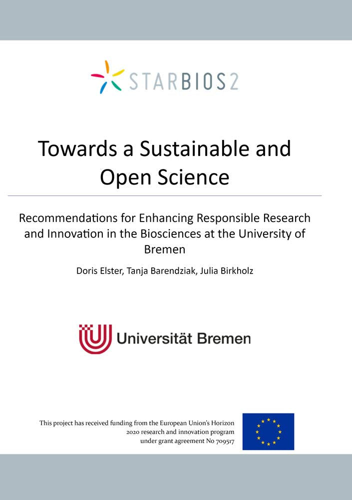 Towards a Sustainable and Open Science: Recommendations for Enhancing Responsible Research and Innovation in the Biosciences at the University of Bremen (Berichte aus der Biologie) Natural Sciences