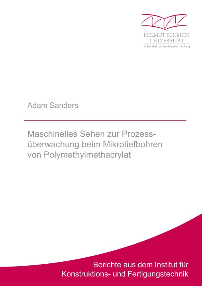 Maschinelles Sehen zur Prozessüberwachung beim Mikrotiefbohren von Polymethylmethacrylat Business & Technology