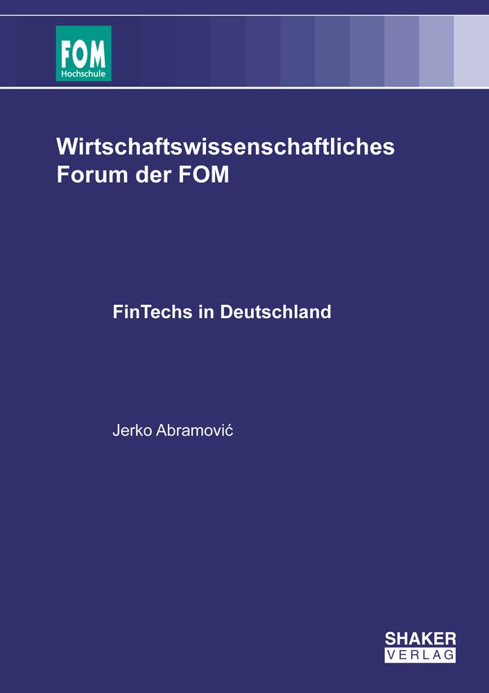 FinTechs in Deutschland (Wirtschaftswissenschafliches Forum der FOM) Law