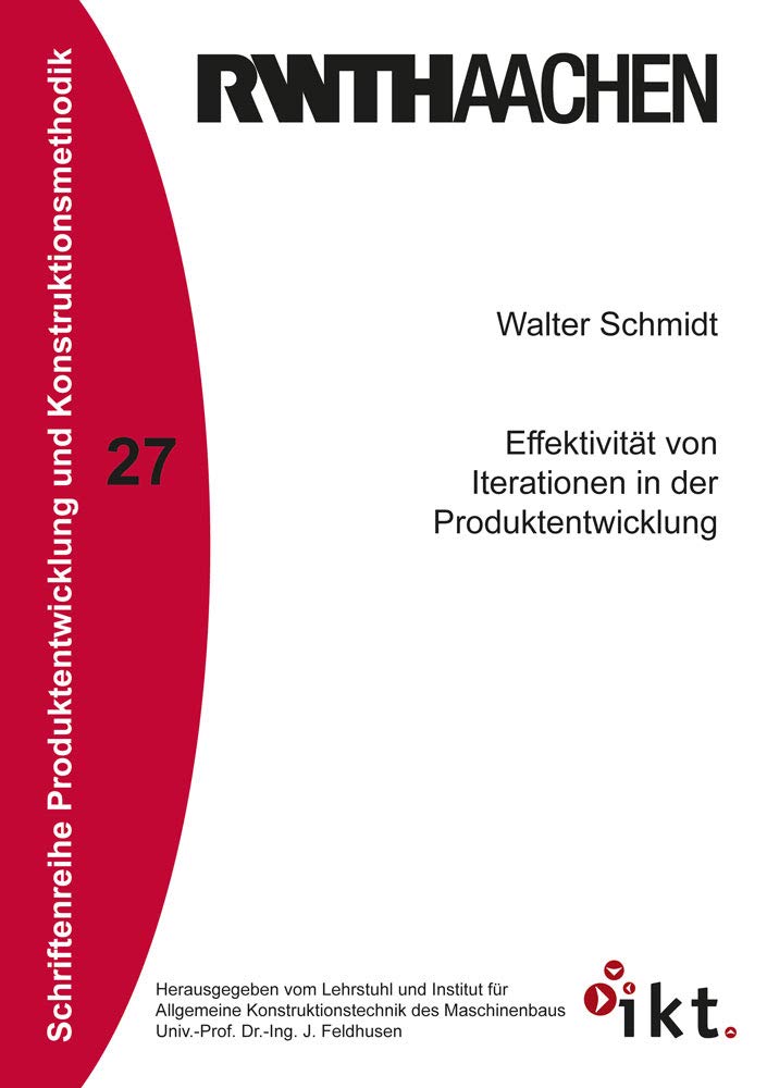 Effektivität von Iterationen in der Produktentwicklung (Schriftenreihe Produktentwicklung und Konstruktionsmethodik) Business & Technology