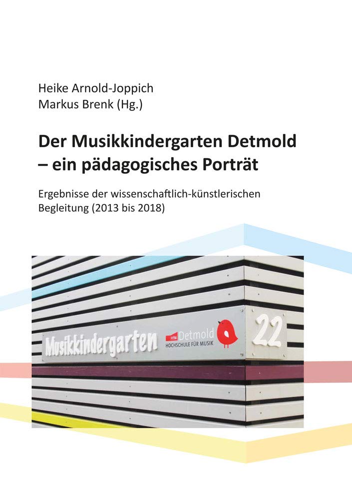 Der Musikkindergarten Detmold - ein pädagogisches Porträt: Ergebnisse der wissenschaftlich-künstlerischen Begleitung (2013 bis 2018) (Berichte aus der Pädagogik) Books