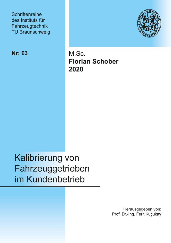 Kalibrierung von Fahrzeuggetrieben im Kundenbetrieb (Schriftenreihe des Instituts für Fahrzeugtechnik TU Braunschweig) Business & Technology