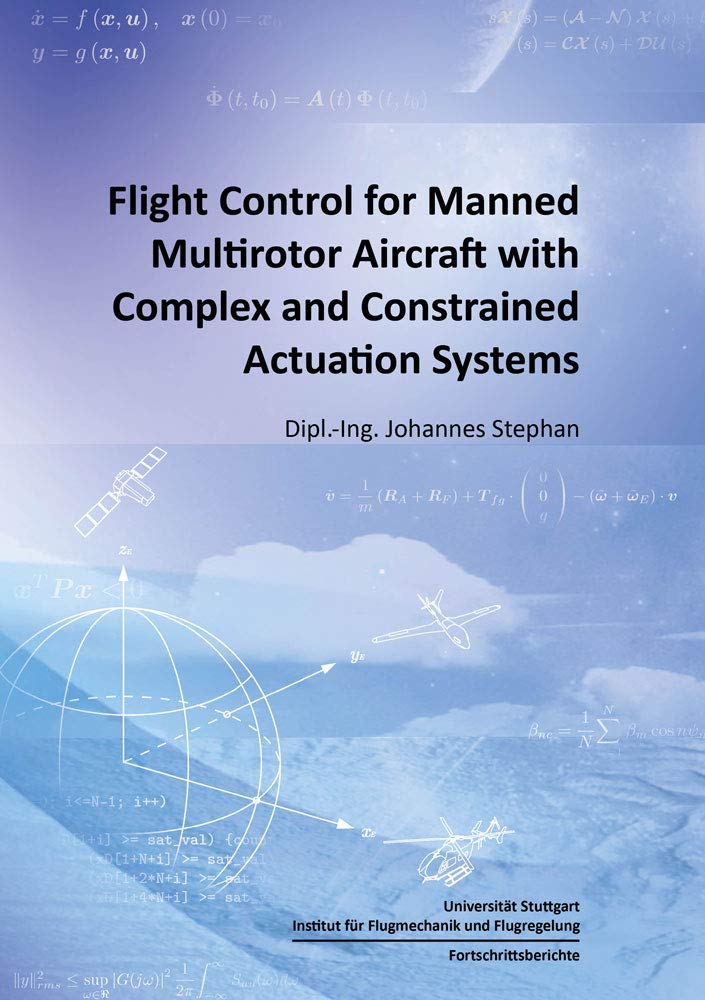 Flight Control for Manned Multirotor Aircraft with Complex and Constrained Actuation Systems (Fortschrittsberichte des Instituts für Flugmechanik und Flugregelung) Business & Technology