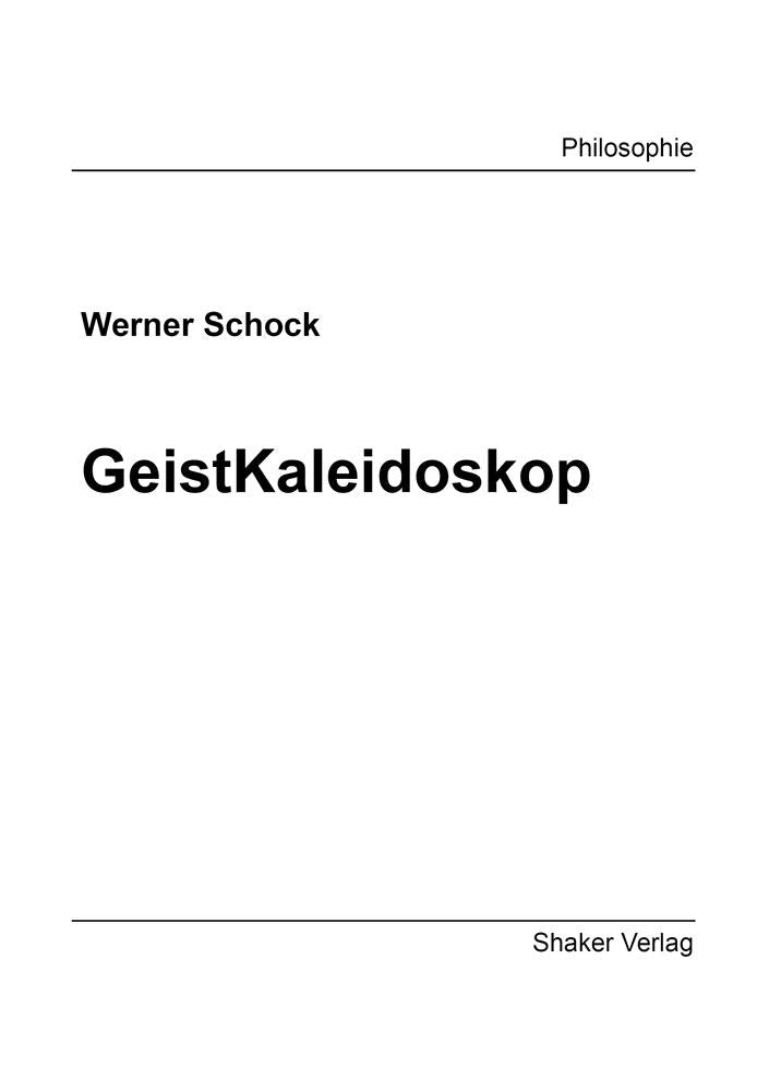 GeistKaleidoskop (Berichte aus der Philosophie) Philosophy
