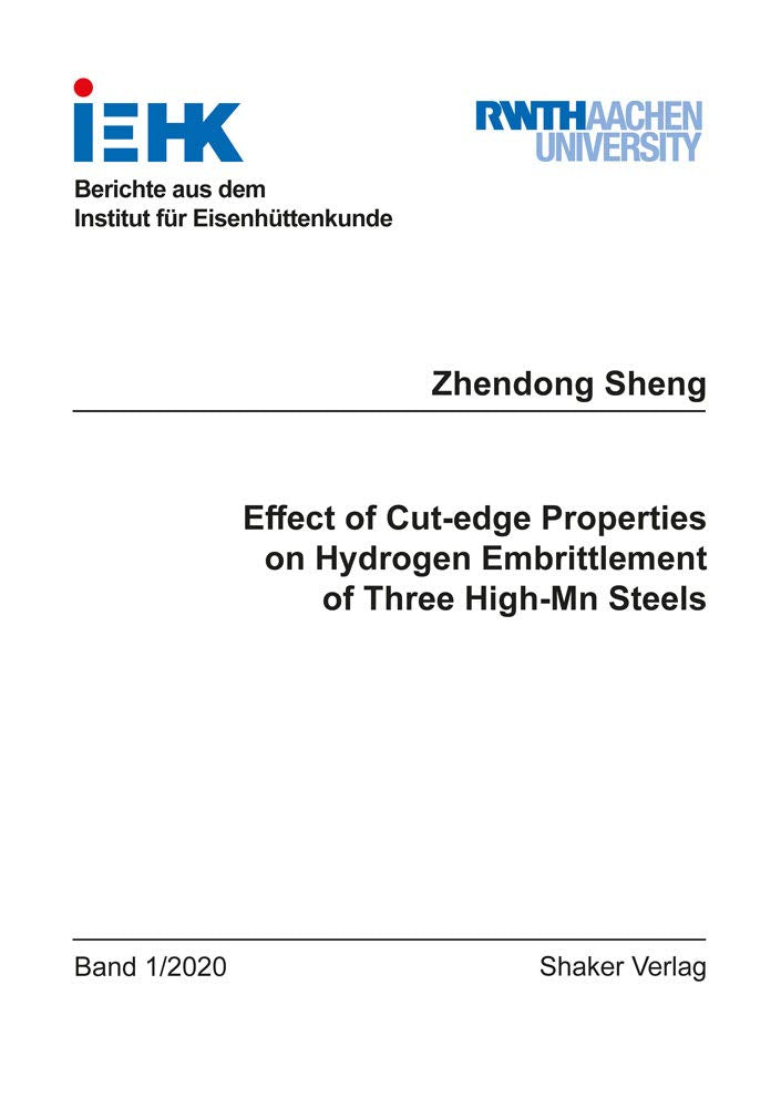 Effect of Cut-edge Properties on Hydrogen Embrittlement of Three High-Mn Steels (Berichte aus dem Institut für Eisenhüttenkunde) Business & Technology