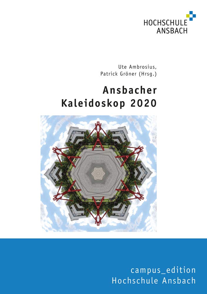 Ansbacher Kaleidoskop 2020 (campus_edition FH Ansbach) Natural Sciences