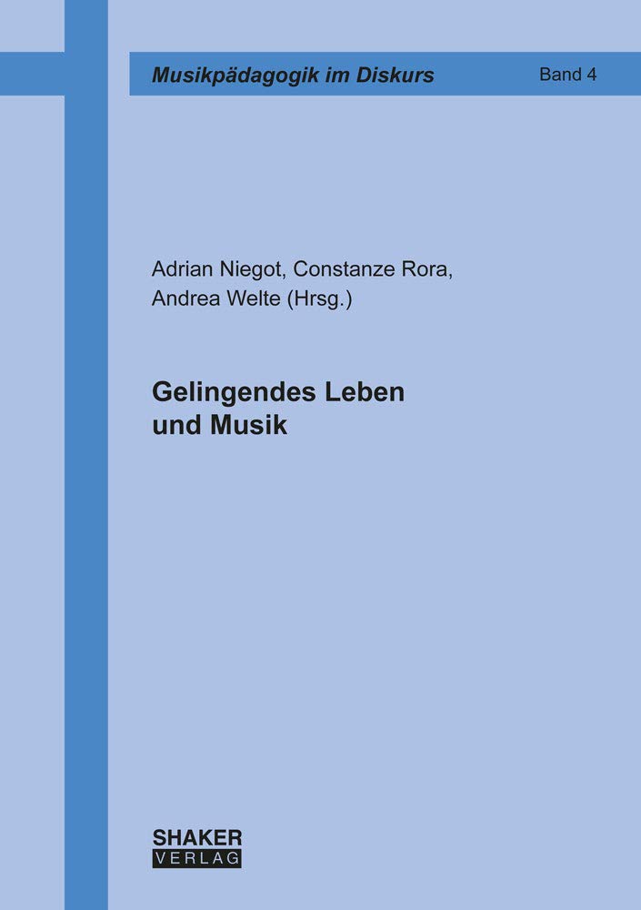 Gelingendes Leben und Musik (Musikpädagogik im Diskurs) Books