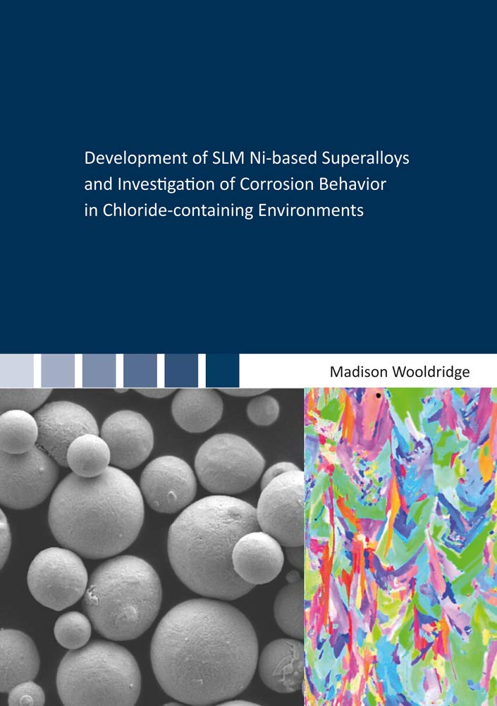 Development of SLM Ni-based Superalloys and Investigation of Corrosion Behavior in Chloride-containing Environments Business & Technology