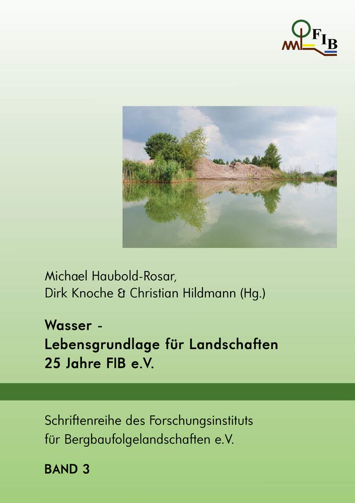 Wasser – Lebensgrundlage für Landschaften: 25 Jahre FIB e.V. Business & Technology