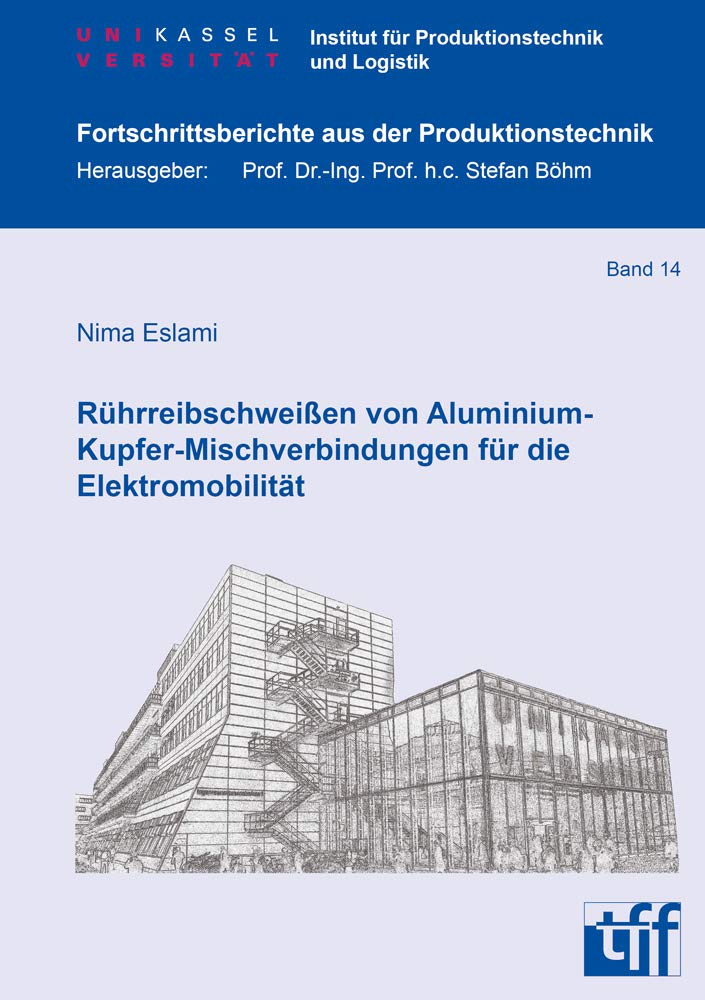 Rührreibschweißen von Aluminium-Kupfer-Mischverbindungen für die Elektromobilität (Fortschrittsberichte aus der Produktionstechnik) Business & Technology