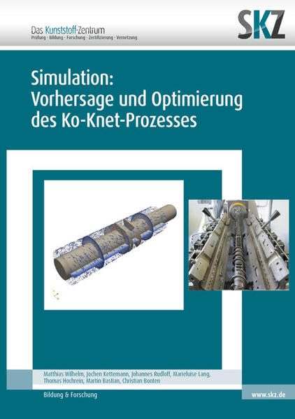 Simulation: Vorhersage und Optimierung des Ko-Knet-Prozesses (SKZ – Forschung und Entwicklung) Business & Technology