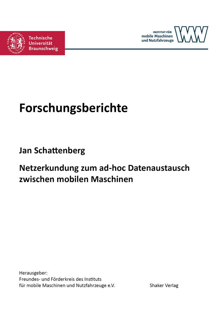 Netzerkundung zum ad-hoc Datenaustausch zwischen mobilen Maschinen (Forschungsberichte aus dem Institut für mobile Maschinen und Nutzfahrzeuge) Business & Technology