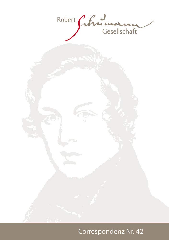 Correspondenz. Mitteilungen der Robert-Schumann-Gesellschaft e.V. Düsseldorf. Nr. 42 / Mai 2020 Arts & Music