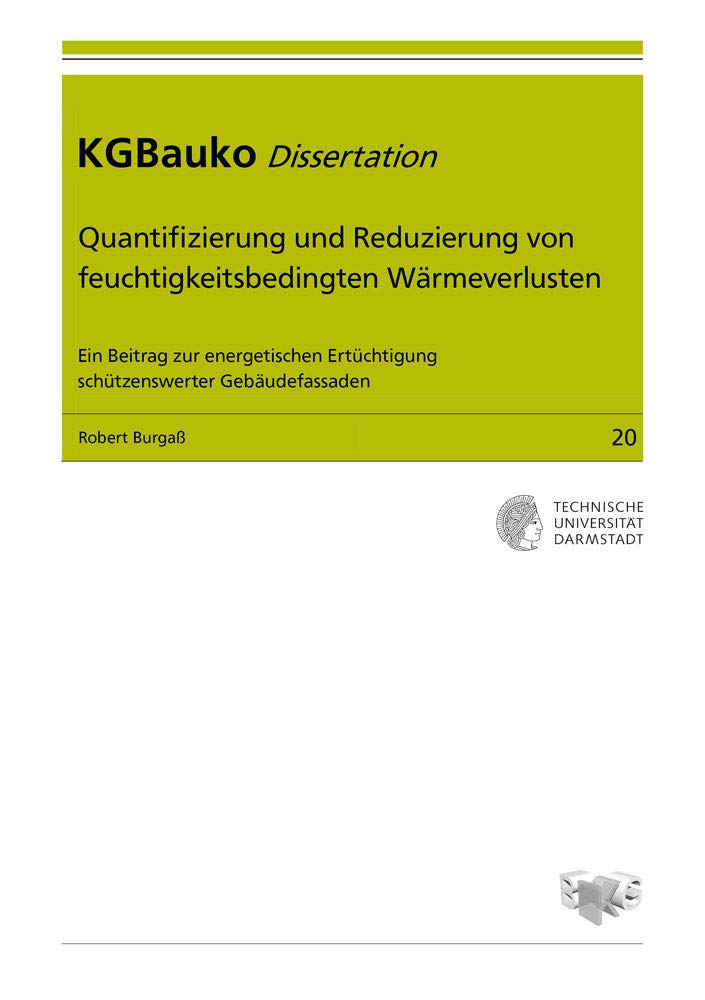 Quantifizierung und Reduzierung von feuchtigkeitsbedingten Wärmeverlusten: Ein Beitrag zur energetischen Ertüchtigung schützenswerter Gebäudefassaden Business & Technology