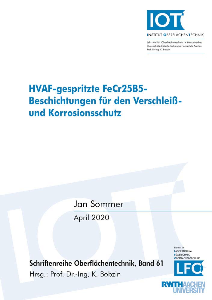 HVAF-gespritzte FeCr25B5-Beschichtungen für den Verschleiß- und Korrosionsschutz (Schriftenreihe Oberflächentechnik) Business & Technology