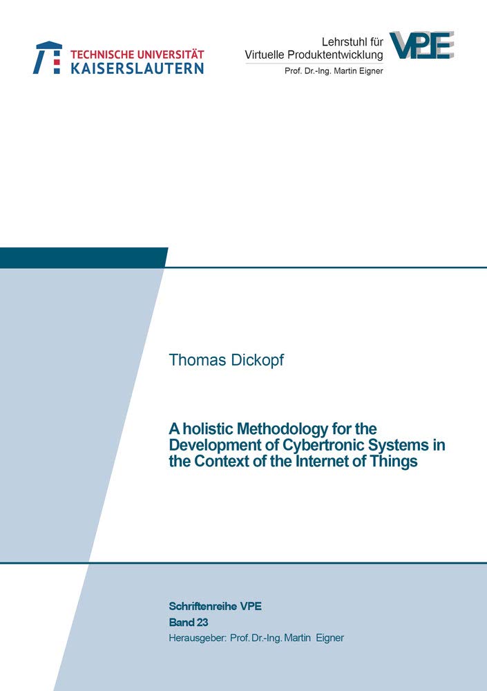 A holistic Methodology for the Development of Cybertronic Systems in the Context of the Internet of Things (Berichte aus dem Maschinenbau) Business & Technology
