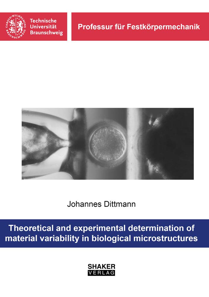 Theoretical and experimental determination of material variability in biological microstructures (Professur für Festkörpermechanik) book