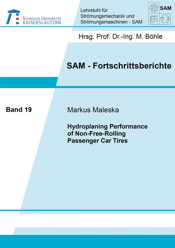 Hydroplaning Performance of Non-Free-Rolling Passenger Car Tires (SAM-Fortschrittsberichte, Band 19) Business & Technology