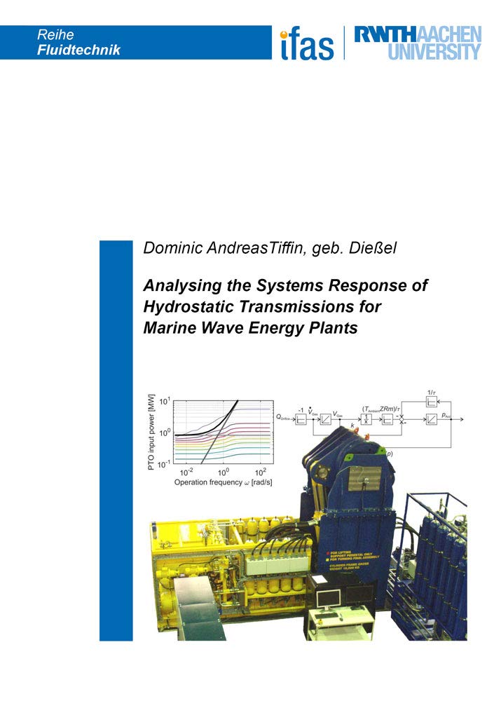 Analysing the Systems Response of Hydrostatic Transmissions for Marine Wave Energy Plants (Reihe Fluidtechnik, Band 100) Business & Technology