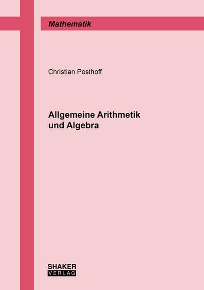 Allgemeine Arithmetik und Algebra (Berichte aus der Mathematik) Mathematics