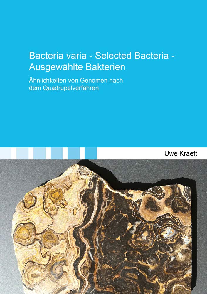Bacteria varia - Selected Bacteria - Ausgewählte Bakterien: Ähnlichkeiten von Genomen nach dem Quadrupelverfahren (Berichte aus der Medizinischen Informatik und Bioinformatik) Medicine