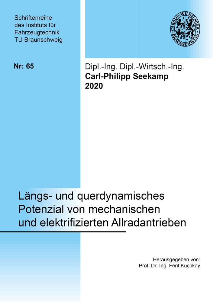 Längs- und querdynamisches Potenzial von mechanischen und elektrifizierten Allradantrieben (Schriftenreihe des Instituts für Fahrzeugtechnik TU Braunschweig) Business & Technology