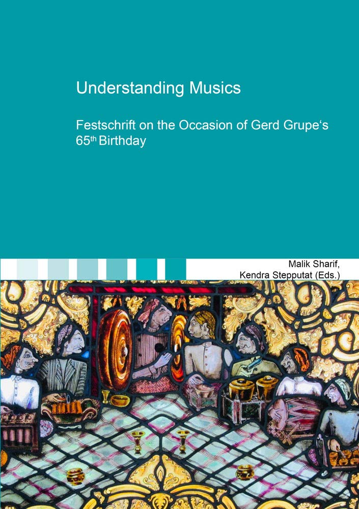 Understanding Musics: Festschrift on the Occasion of Gerd Grupe's 65th Birthday Books