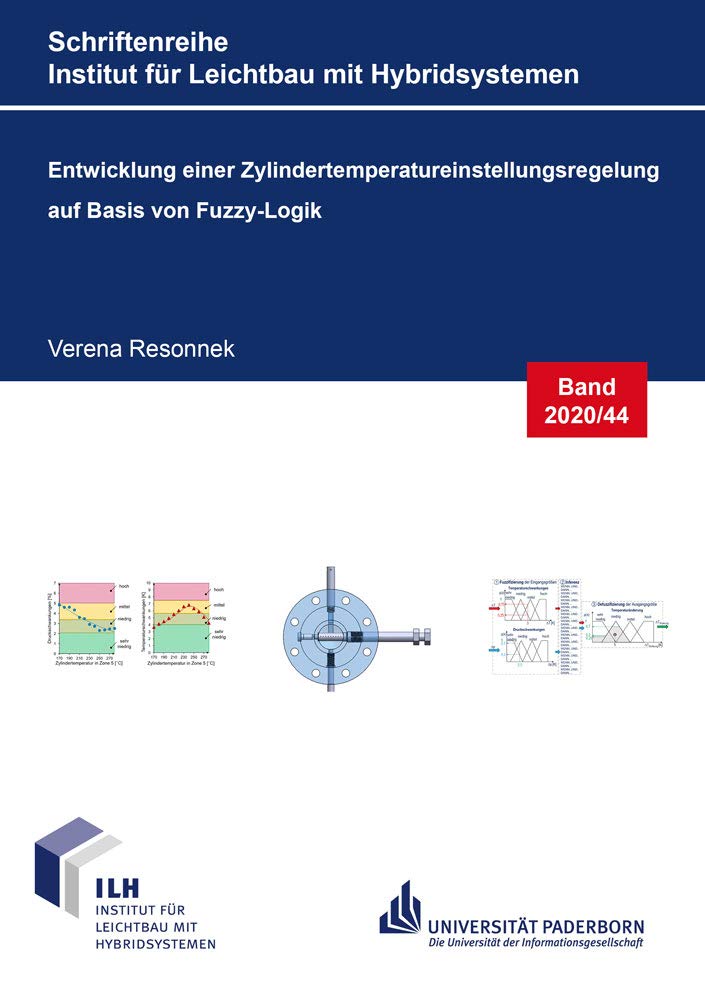 Entwicklung einer Zylindertemperatureinstellungsregelung auf Basis von Fuzzy-Logik (Schriftenreihe Institut für Leichtbau mit Hybridsystemen) Business & Technology
