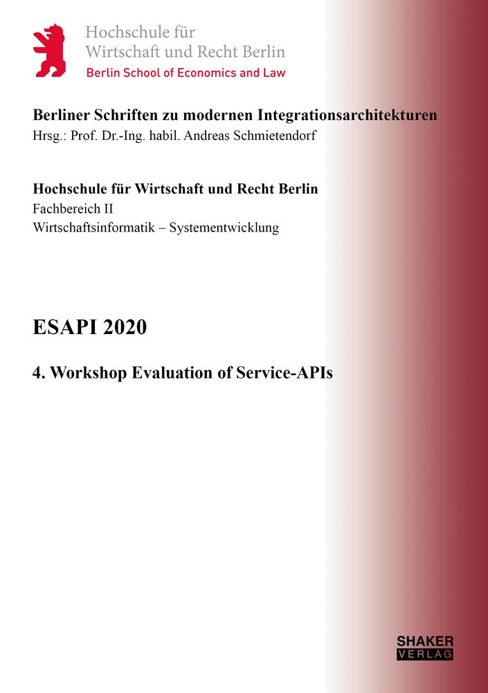 ESAPI 2020: 4. Workshop Evaluation of Service-APIs (Berliner Schriften zu modernen Integrationsarchitekturen) Architecture