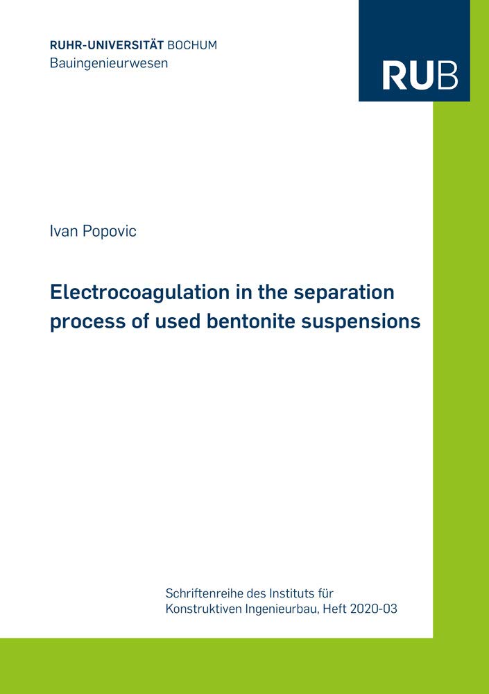 Electrocoagulation in the separation process of used bentonite suspensions (Schriftenreihe des Instituts für Konstruktiven Ingenieurbau) Business & Technology