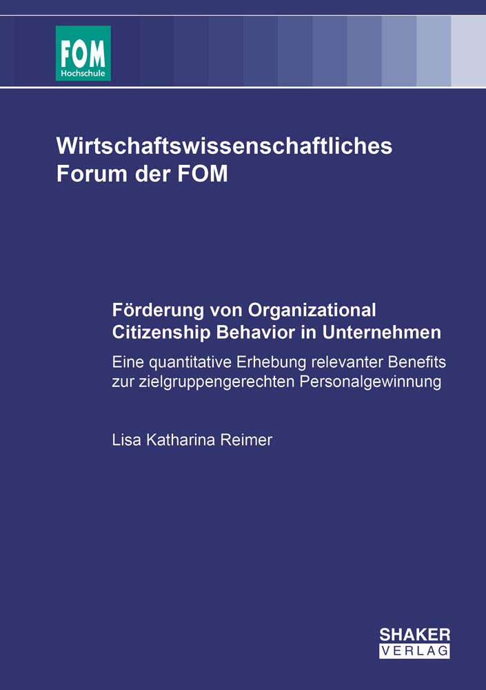 Förderung von Organizational Citizenship Behavior in Unternehmen: Eine quantitative Erhebung relevanter Benefits zur zielgruppengerechten ... (Wirtschaftswissenschaftliches Forum der FOM) Law