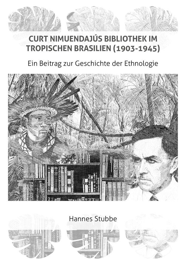 CURT NIMUENDAJÚS BIBLIOTHEK IM TROPISCHEN BRASILIEN (1903-1945): Ein Beitrag zur Geschichte der Ethnologie (Berichte aus der Ethnologie) Law
