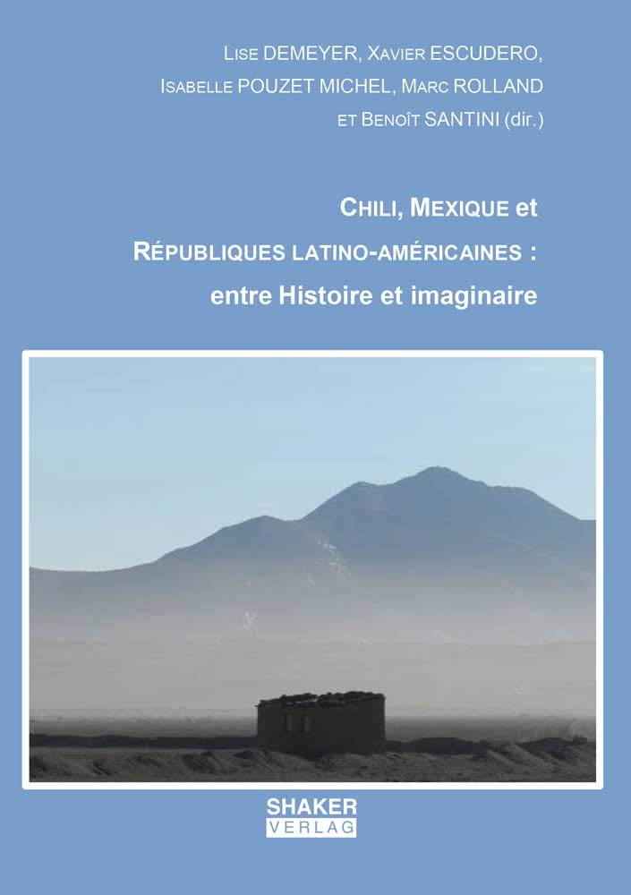 CHILI, MEXIQUE et RÉPUBLIQUES LATINO-AMÉRICAINES : entre Histoire et imaginaire book