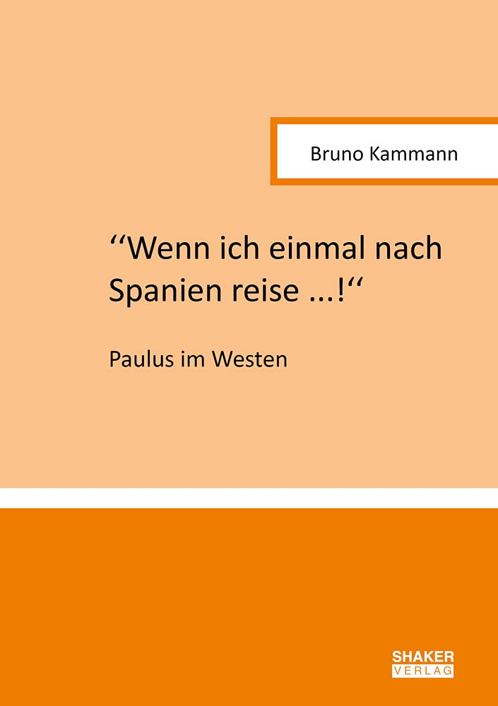 ''Wenn ich einmal nach Spanien reise ...!'': Paulus im Westen (Theologische Studien) Religion & Esotericism