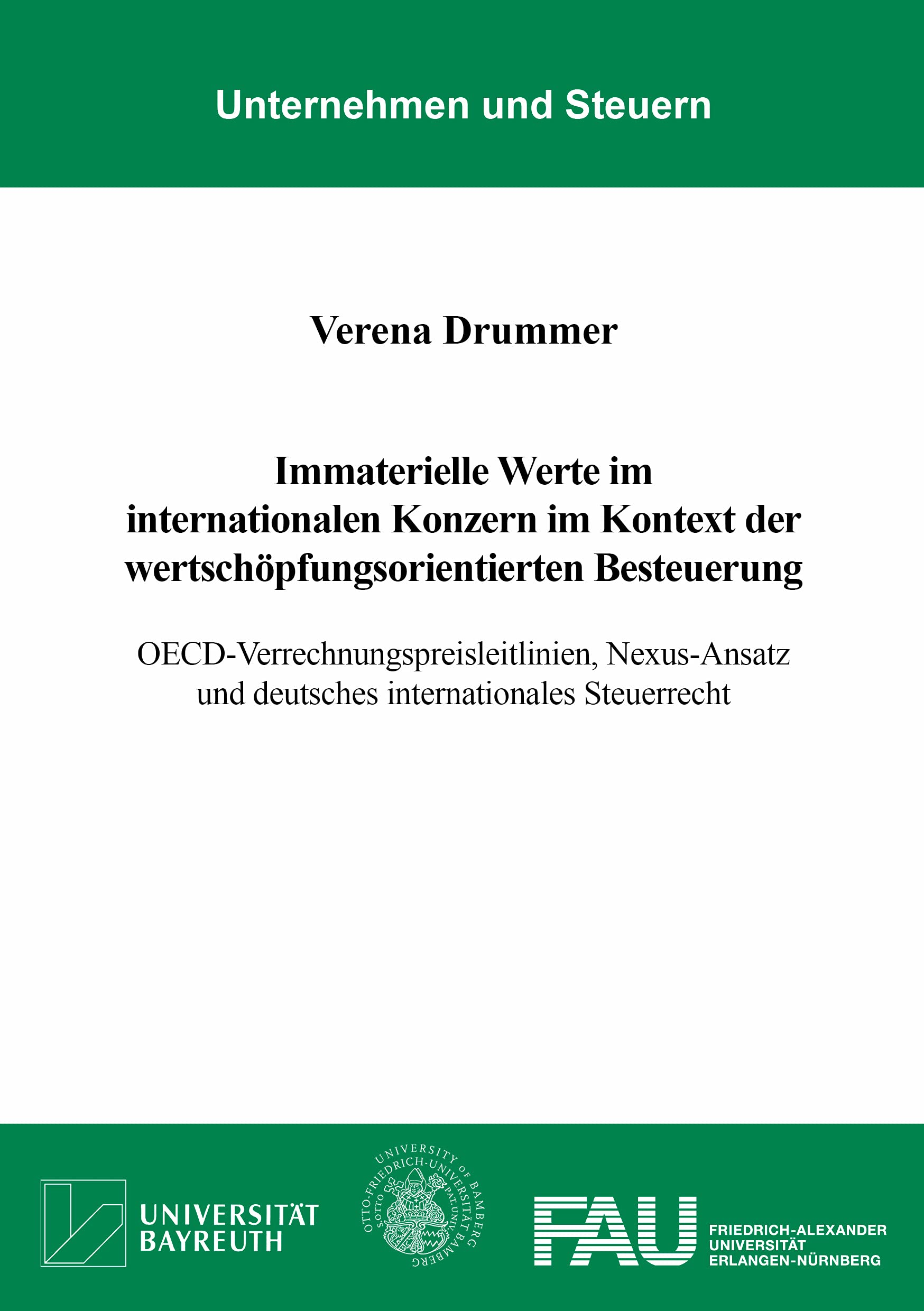 Immaterielle Werte im internationalen Konzern im Kontext der wertschöpfungsorientierten Besteuerung: OECD-Verrechnungspreisleitlinien, Nexus-Ansatz ... Steuerrecht (Unternehmen und Steuern) Law