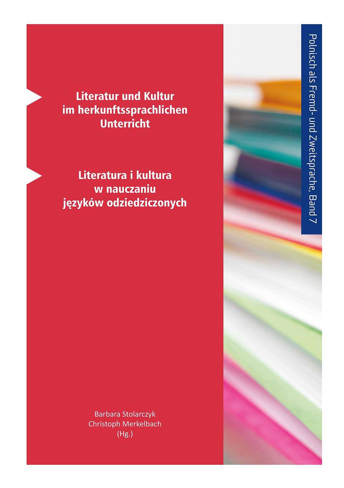 Literatur und Kultur im herkunftssprachlichen Unterricht: Literatura i kultura w nauczaniu języków odziedziczonych (Polnisch als Fremd- und Zweitsprache) Social Sciences