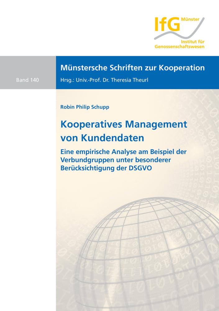 Kooperatives Management von Kundendaten: Eine empirische Analyse am Beispiel der Verbundgruppen unter besonderer Berücksichtigung der DSGVO (Münstersche Schriften zur Kooperation) Business, Finance & Career