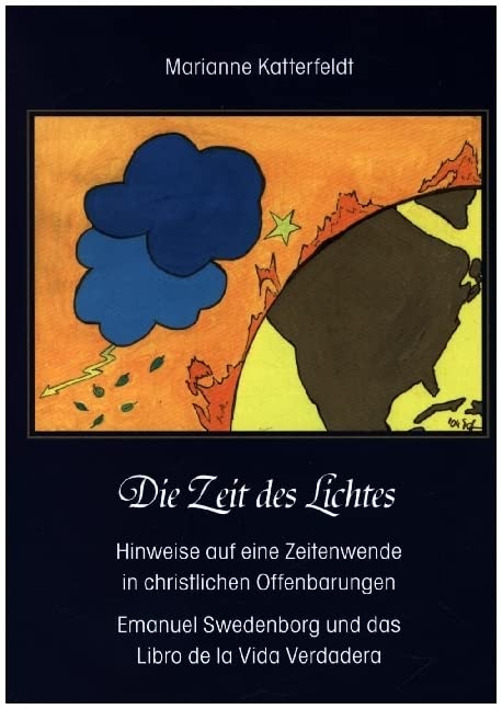 Die Zeit des Lichtes: Hinweise auf eine Zeitenwende in christlichen Offenbarungen. Emanuel Swedenborg und das Libro de la Vida Verdadera (2. korrigierte Auflage) (Berichte aus der Psychologie) Psychology