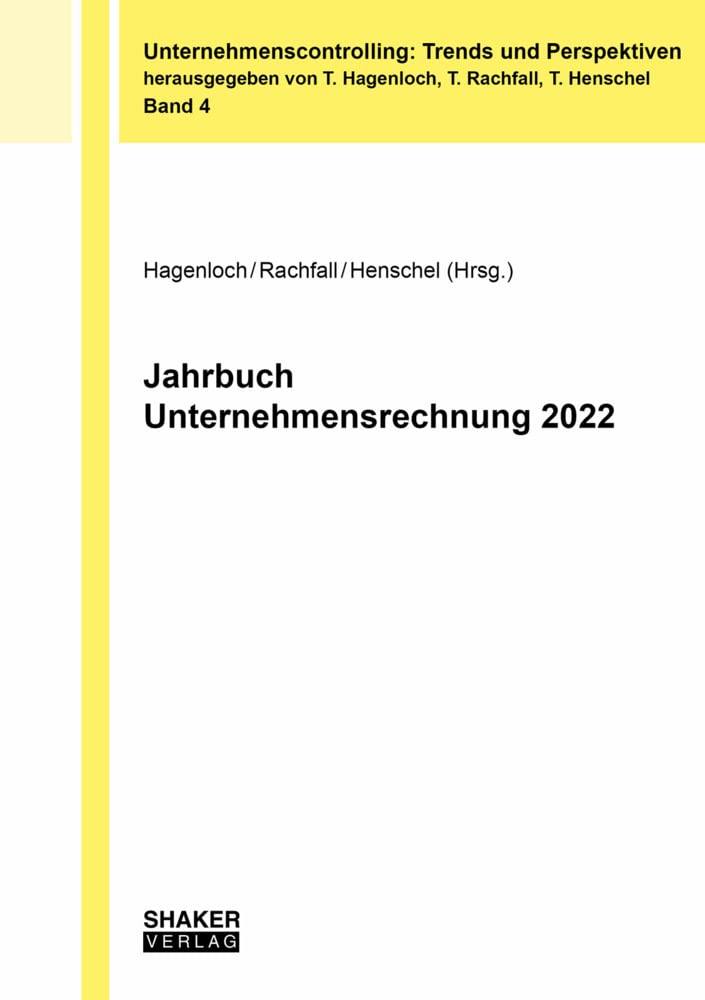 Jahrbuch Unternehmensrechnung 2022 (Unternehmenscontrolling: Trends und Perspektiven) Business, Finance & Career